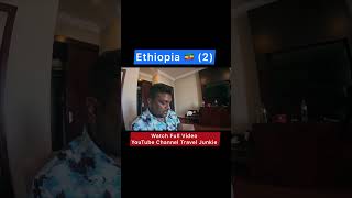 Ethiopia -2 🇪🇹  #africancountry #shortsfeed #minivlog