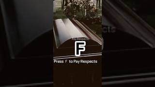 Press F To Pay Respect