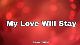 Download lagu My Love Will Stay(lyrics )| Emotional English Love Song ❤️