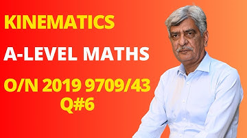 A-Level Maths - KINEMATICS 9709/43 O/N 2019 Q#6 Solution | Ultimate Guide (Part 6)