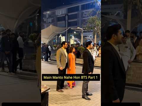 Main Manto Nahe Hoon BTS Part 1 Sajal Ali Humayun Saeed Azan Sami Khan New Pakistani Drama 2025