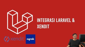Tutorial Integrasi Laravel Dengan Payment Gateway Xendit
