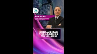 Kameralı G&ouml;zl&uuml;k Teknolojilerinin Etik Kullanımı