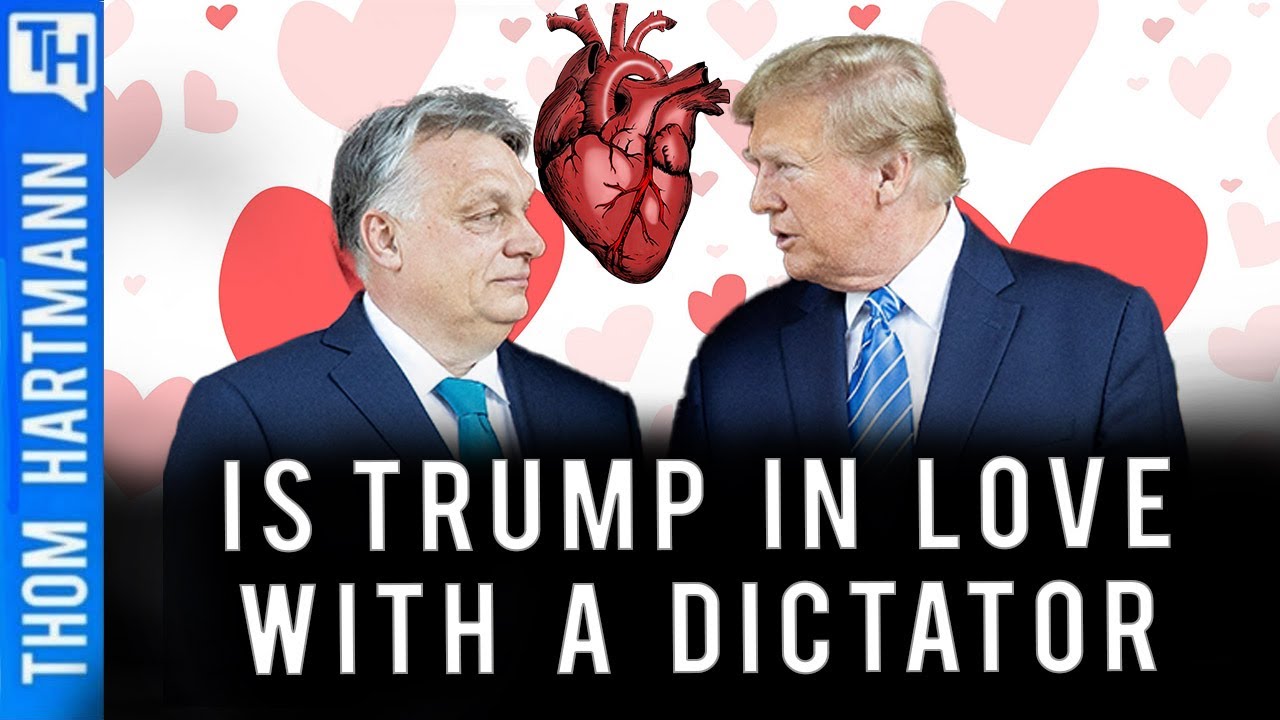 Trump Says the Strongman Who Crushed Democracy in Hungary Is a Hero?
