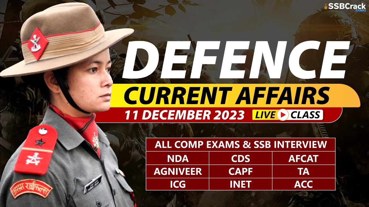 Defence Current Affairs 11 December 2023 | For NDA CDS AFCAT SSB ...