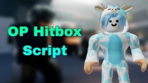 Op Hitbox Script | Hydrogen - Fluxus - Delta - Arceus x Executor