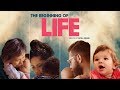 The beginning of life trailer