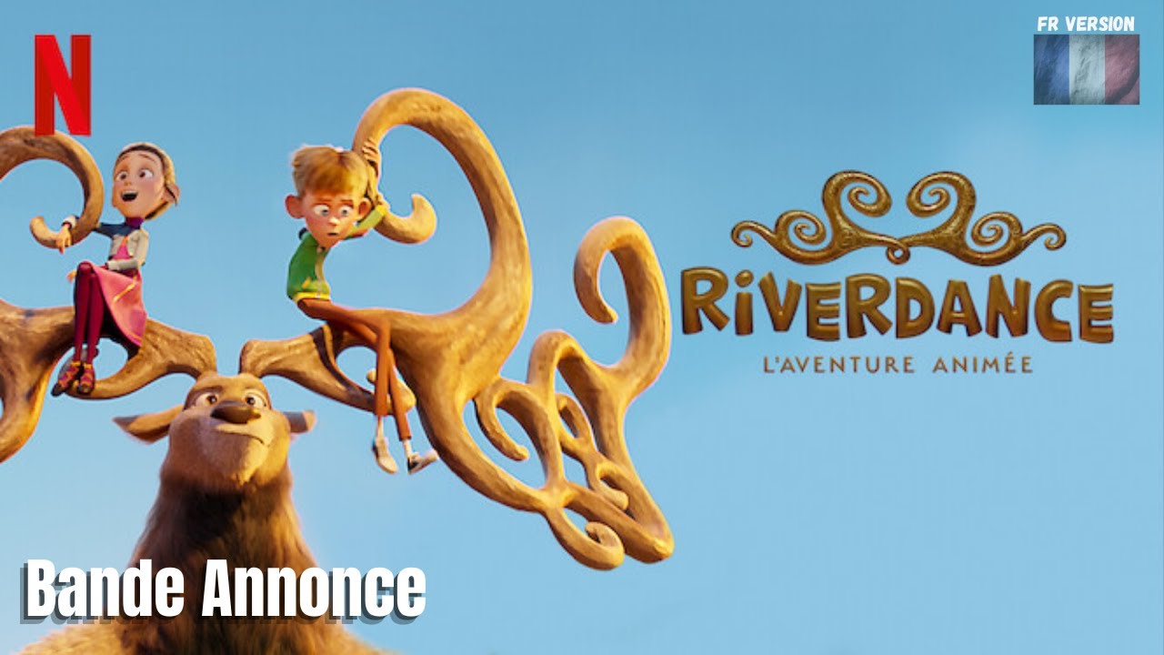 RIVERDANCE : L'AVENTURE ANIMEE - Bande Annonce VF (2022) #trailerschannel #animation - YouTube