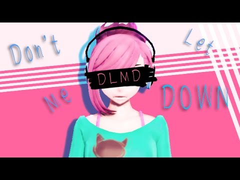 【MMD】 Don't Let Me Down ft.Yelly