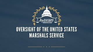 Oversight of the United States Marshals Service