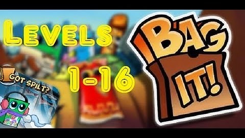 Bag It! / Got Spilt? / Levels 1 - 16 / Get All Three Stars / Nothing Broken / Walkthrough