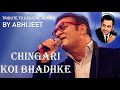 Abhijeet chingari koi bhadhke tribute to kishore kumar