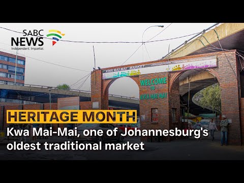 Heritage Month Kwa Mai Mai Is Joburg S Oldest Market