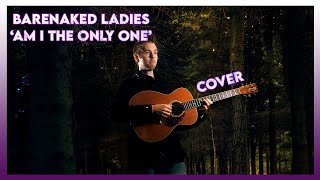 Topher Holland - Am I The Only One (Barenaked Ladies Cover)