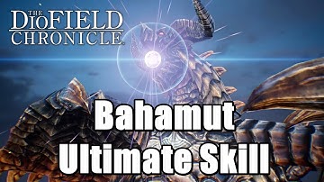 Bahamut Ultimate Skill l The DioField Chronicle