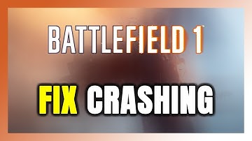 How to FIX Battlefield 1 Crashing