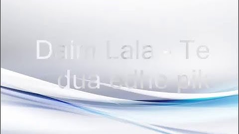 Daim Lala- Te dua edhe pik