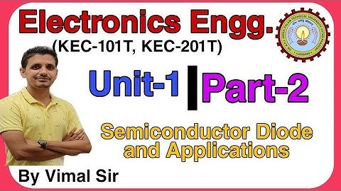 Unit-1 | Part-2 | Semiconductor Diodes and Applications #electronics Engineering #B.Tech