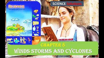 Winds Storms and Cyclones CLASS 7 SCIENCE NCERT SOLUTIONS CHAPTER 8