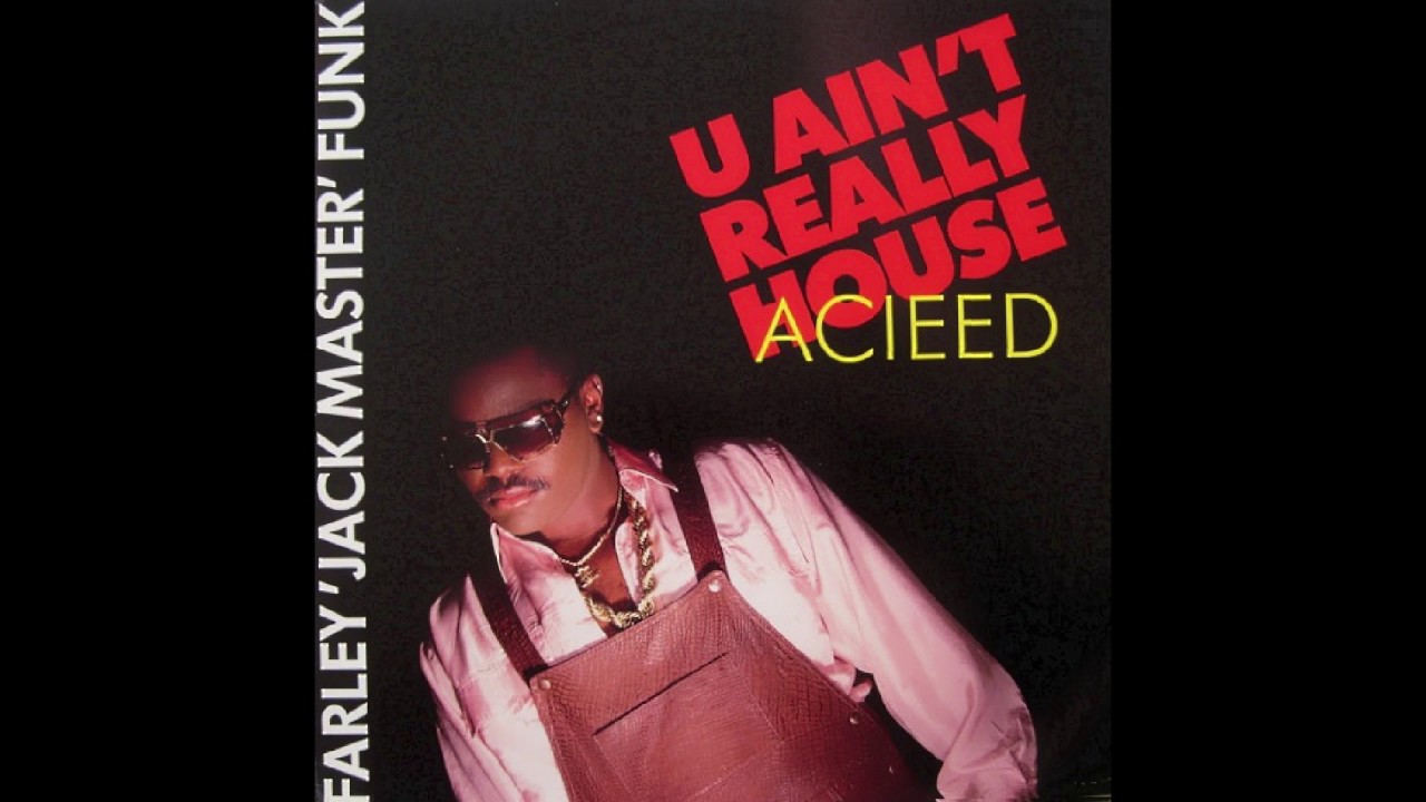 Farley ''Jackmaster'' Funk - You Ain't Really Acieed (Acieed Mix) - YouTube