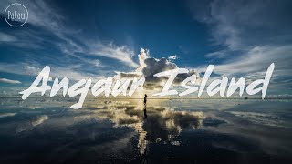 Palau - Paradise on Earth｜Angaur Island 帛琉 安加爾島
