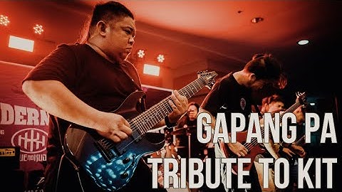 CHAPTERS - GAPANG PA TRIBUTE TO KIT (Chapter