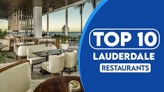 10 Best Restaurants In Fort Lauderdale, Florida | Best Places To Eat In Fort Lauderdale, Florida