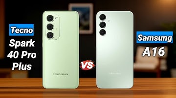 Tecno Spark 40 Pro Plus Vs Samsung A16 ⚡ Which Better ❓