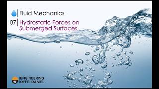 Fluid Mechanics | 11. Hydrostatic Forces on Submerged Objects - Flat Surfaces