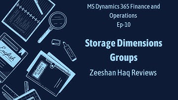 Storage Dimensions Groups in MS Dynamics 365 Finance and Operations By Zeeshan Haq Reviews Ep 10