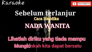 Sebelum Terlanjur Nada cewek Karaoke tanpa vocal + lirik