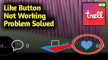 Trell App Like Button Not Working Problem Solved