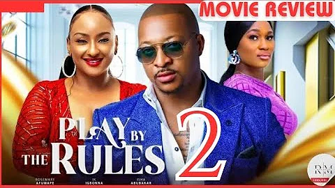 PLAY BY THE RULES - 2 (Trending Nollywood Nigerian Movie Review) Ik Ogbonna, Rosemary Afuwape #2024
