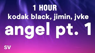 [1 HOUR] Angel Pt. 1 - Jimin of BTS, JVKE, \& Kodak Black (Lyrics)