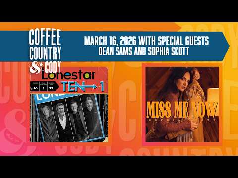 Coffee, Country & Cody: March 16, 2026 - Dean Sams and Sophia Scott