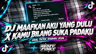 MAAFKAN AKU YANG DULU X KAMU BILANG SUKA PADAKU | VIRAL TIKTOK 🎶 2026