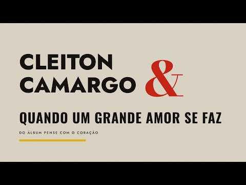 Cleiton & Camargo - Quando Um Grande Amor Se Faz (Lyric Video)