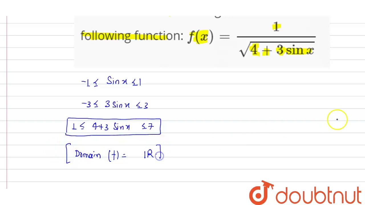 Find The Domain The Range Of Each Of The Following Function F X 1 Sqrt 4 3sinx Youtube