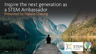 IES Webinar: Inspire the next generation as a STEM Ambassador