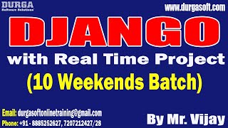 DJANGO (10 Weekends Batch) tutorials || by Mr. Vijay On 24-09-2023 @10AM IST