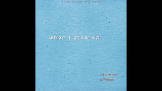 WHEN I GROW UP - LOUZ XA LONE, SYNDROME