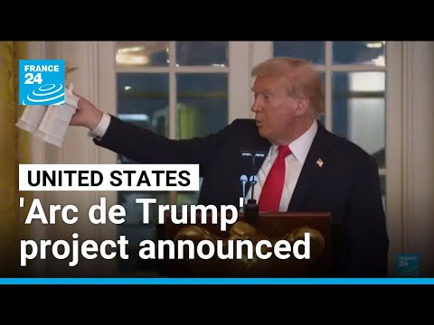Donald Trump announces new &#39;Arc de Trump&#39; project for Washington • FRANCE 24 English