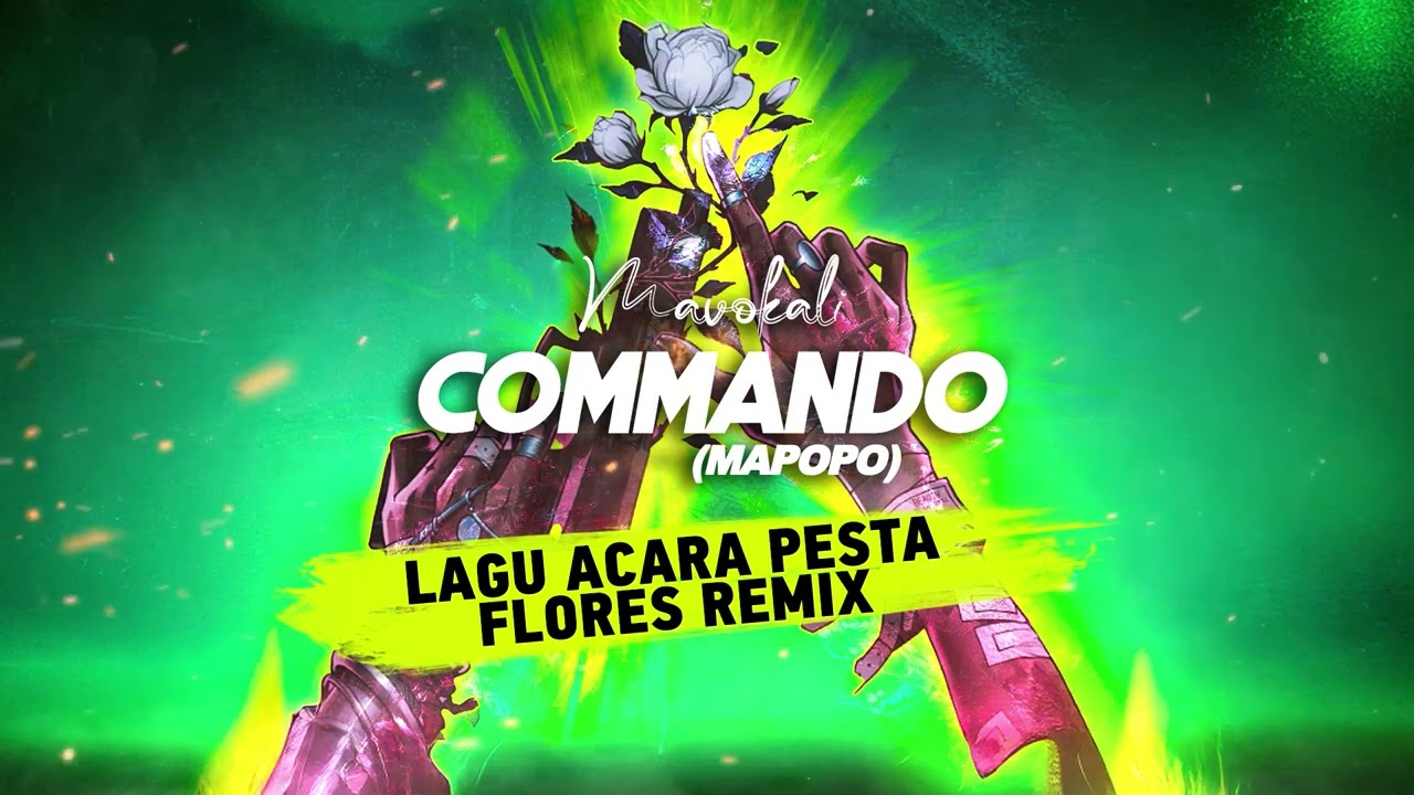 Mavokali - Commando (Mapopo) (Lagu Acara Pesta Flores Remix)