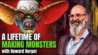 UNMASKED: HOWARD BERGER – The Man Behind the Monsters | KNB FX, Oscar Winner, Making Monsters