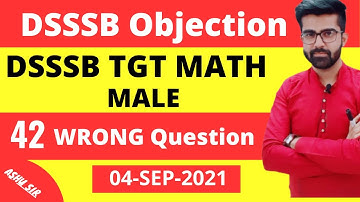 Wrong Question in DSSSB TGT maths Male exam 04-SEP-2021 and How to Objection
