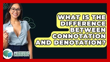 What Is The Difference Between Connotation And Denotation? - The Language Library