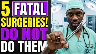 NEVER Agree to This 5 Deadly Surgeries for Seniors