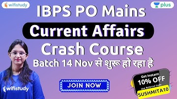 IBPS PO Mains | Current Affairs Crash Course | Use Referral Code "SUSHMITA10" & Get 10% OFF
