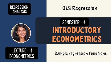 Lecture - 4 | Classical Linear Regression Model | OLS Estimation | Normal Equations | Econometrics