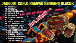 DANGDUT KOPLO 2024 RAMPAK BLEKUK FULL ALBUM TANPA IKLAN